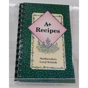 A+ Recipes Northwestern Local Schools Cook Book ©1996